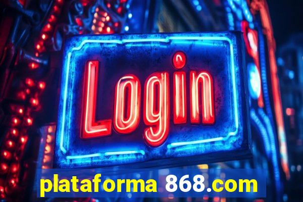 plataforma 868.com